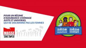 Pour un régime d'assurance-chômage juste et universel qui ne discrimine pas les femmes. De travailleuses à chômeuses : même injustice, même combat.